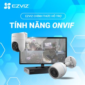 Ezviz Chính Thức Hỗ Trợ Onvif Trên Hai Dòng Camera H8C Và H3C