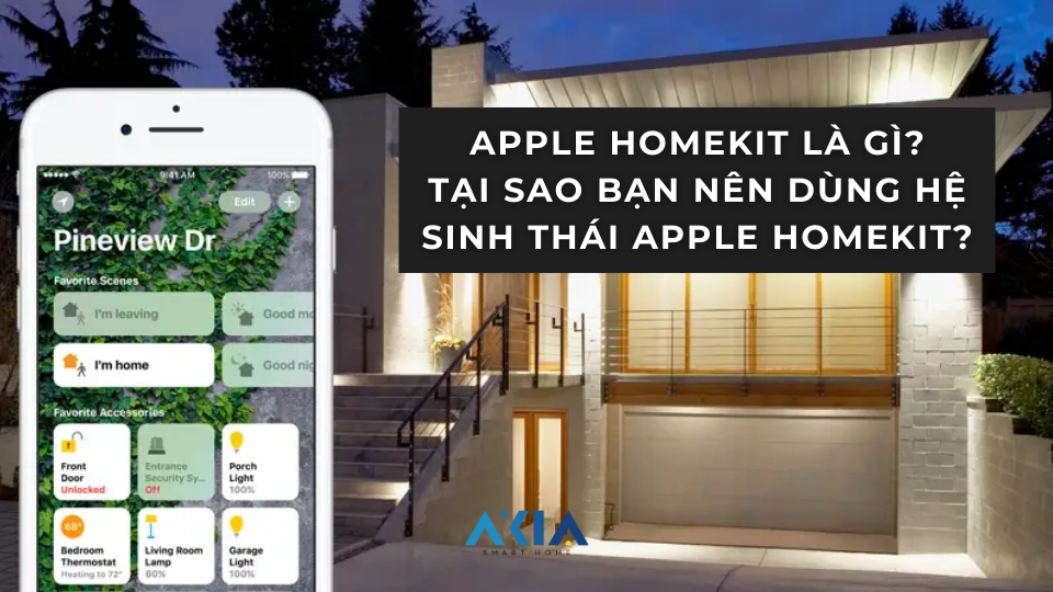 Apple Homekit Là Gì? Tại Sao Bạn Nên Dùng Hệ Sinh Thái Apple Homekit?