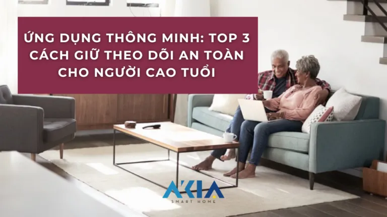 Ứng Dụng Thông Minh: Top 3 Cách Giữ Theo Dõi An Toàn Cho Người Cao Tuổi