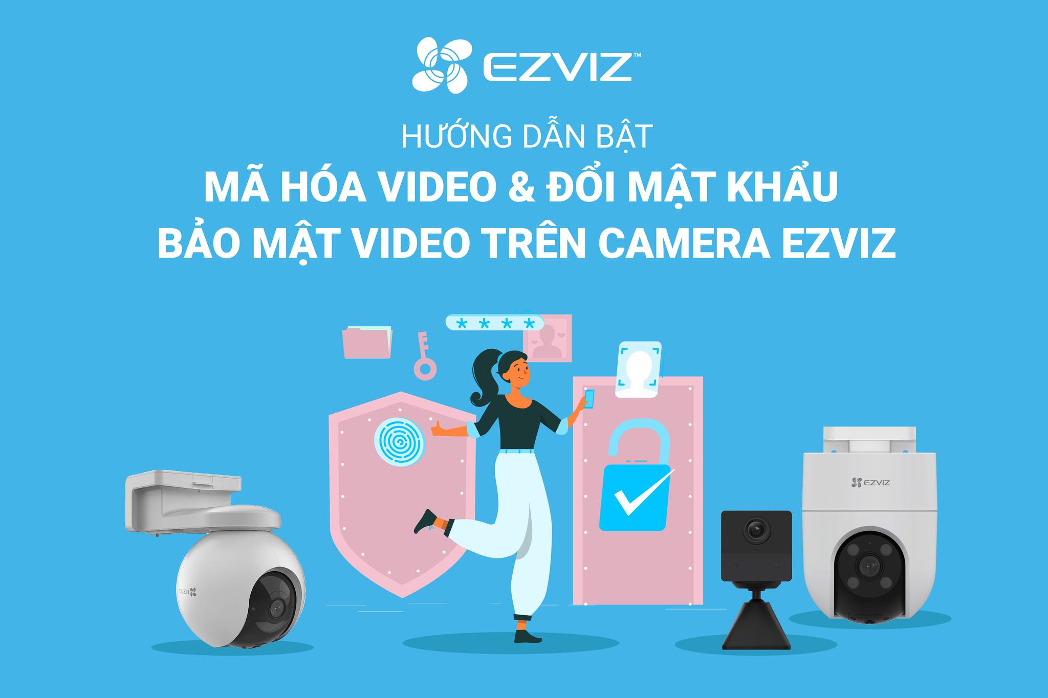 Hướng Dẫn Bật Mã Hóa Video Và Đổi Mật Khẩu Camera Ezviz