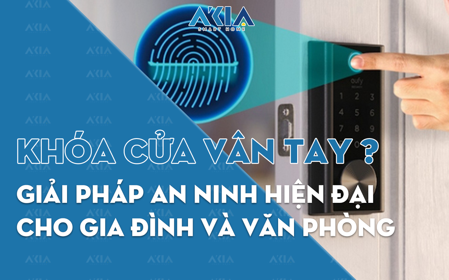 Khóa Cửa Vân Tay – Giải Pháp An Ninh Hiện Đại Cho Gia Đình Và Văn Phòng 7 Khoá Cửa Vân Tay