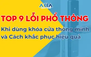 Top 9 Lỗi Phổ Thông Khi Dùng Khoá Thông Minh