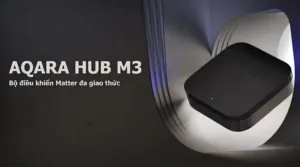 Giới Thiệu Aqara Hub M3 - Thiết Bị Trung Tâm Nhà Thông Minh Matter