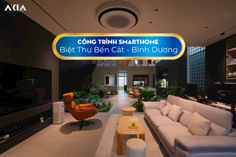 Công Trình Smarthome Biệt Thự Bến Cát Bình Dương - Akia Smart Home